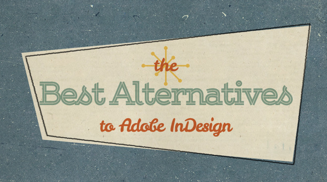 Best Alternatives to Adobe InDesign for iOS and Mac