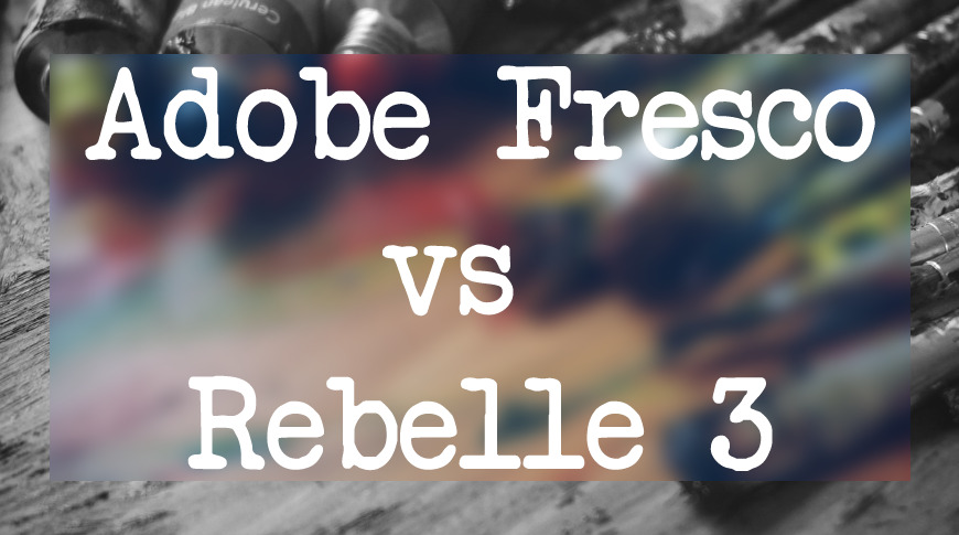 photo of Adobe Fresco vs Rebelle 3: Which tool is better for artists and why? image