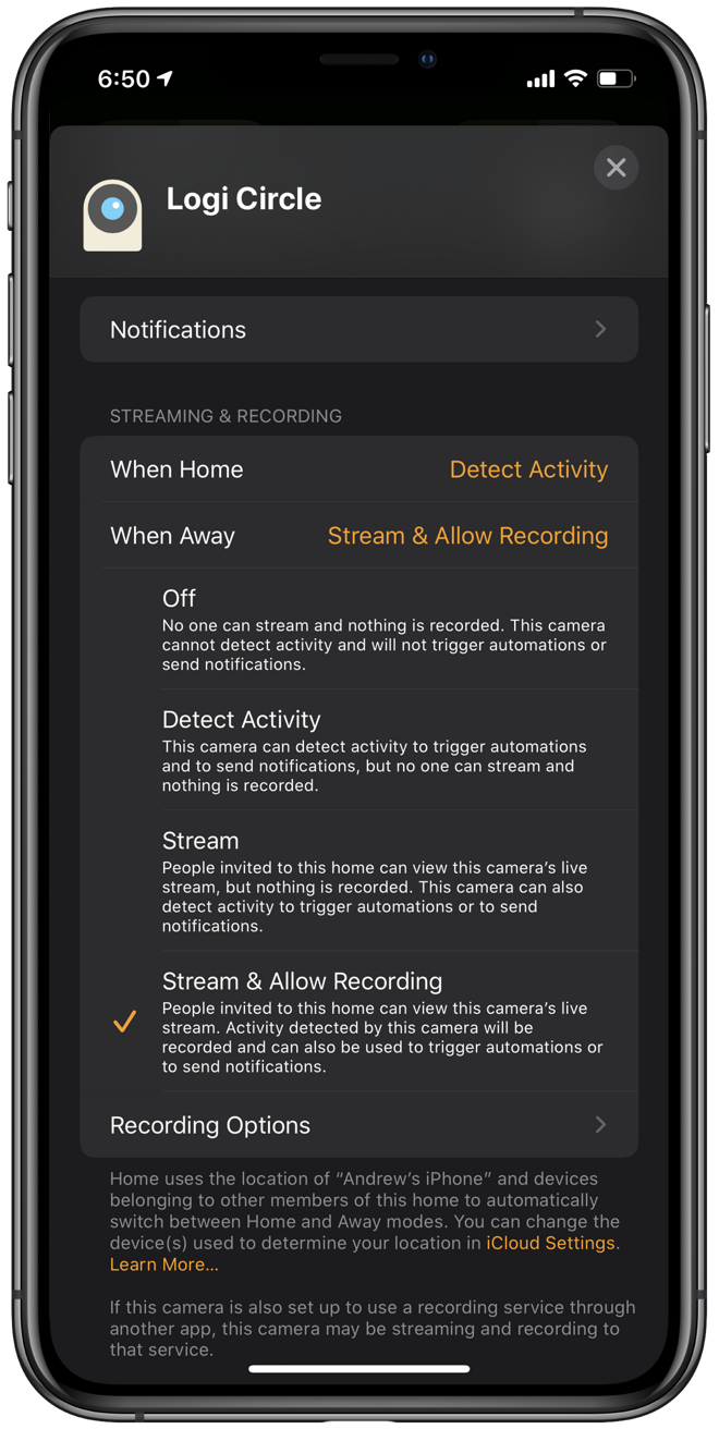 Choose streaming and recording options for when users are home and while users are away.