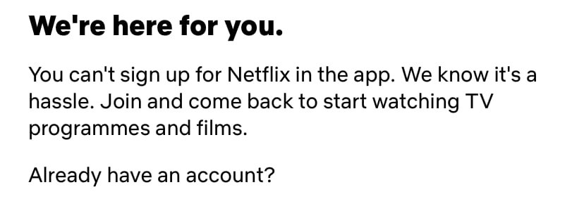 The language of the Netflix app doesn't explicitly tell users to sign up via the website, but implies it while staying within Apple's rules.