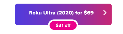 Roku Ultra on sale for $69 button