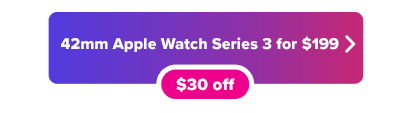 Apple Watch Series 3 $30 off button