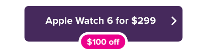 Apple Watch Series 6 $100 off button