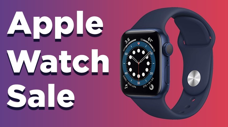 Apple Watch sale text with Series 6 text