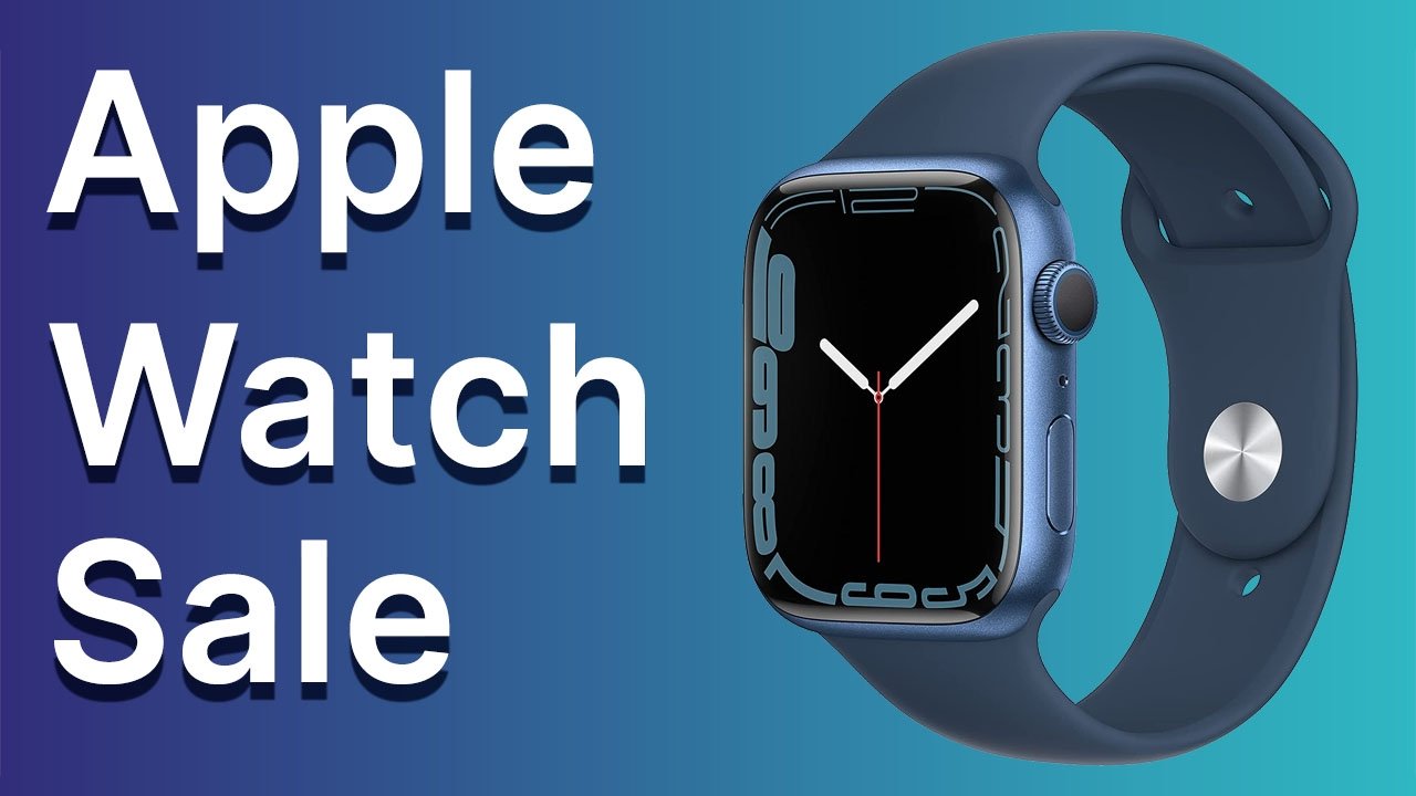 Amazon launches Apple Watch sale offering lowest prices in 30 days AppleInsider