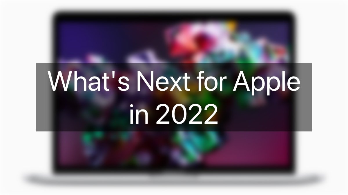 What's next for Apple later in 2022