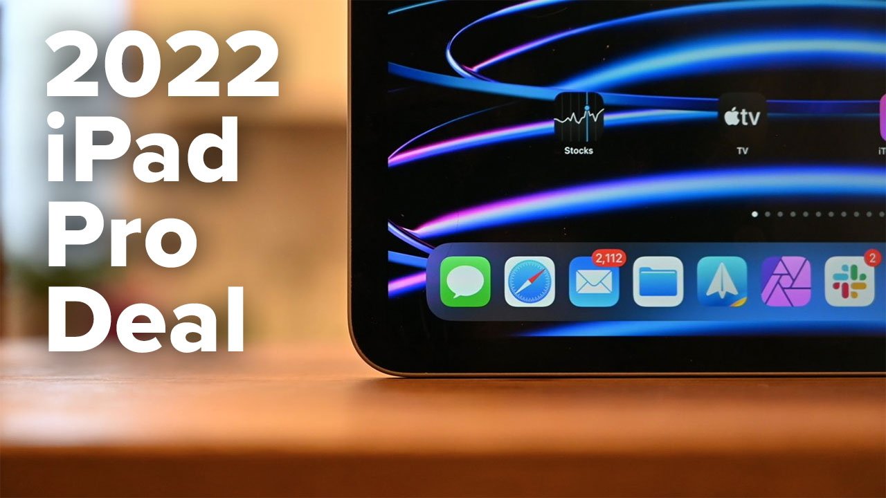 Apple 2022 iPad Pro closeup of iPadOS dock with bold deal text