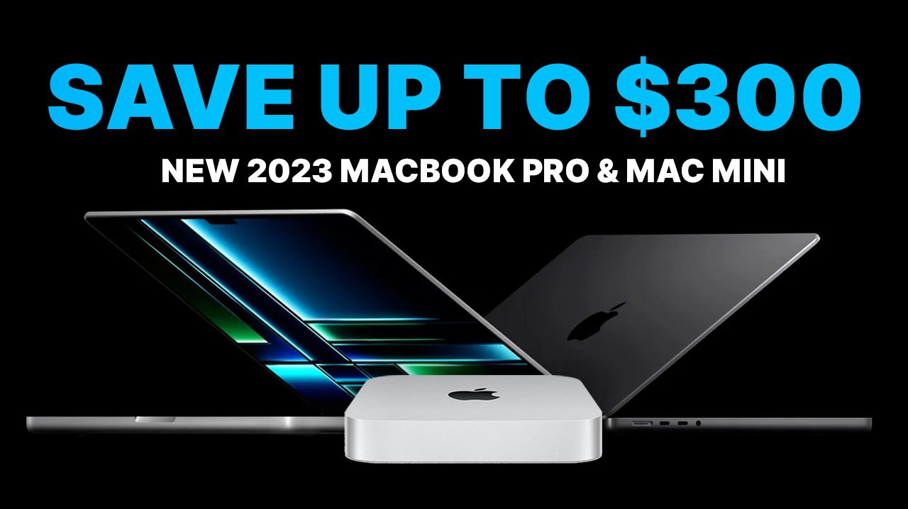 Save up to $300 on Apple's M2 Mac mini & new MacBook Pro 2023
