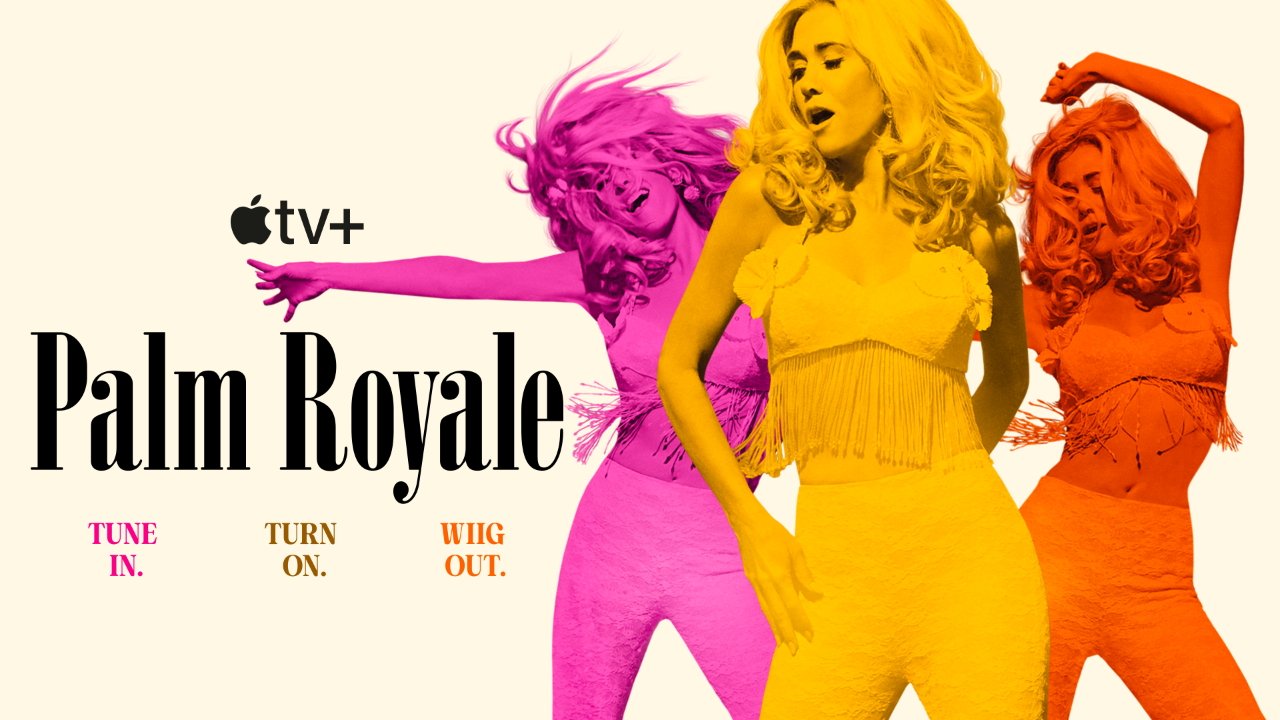 Colorful poster for Apple TV Plus series Palm Royale, featuring three stylized dancing women in pink, yellow, and orange with bold retro text reading Tune In, Turn On, Wiig Out